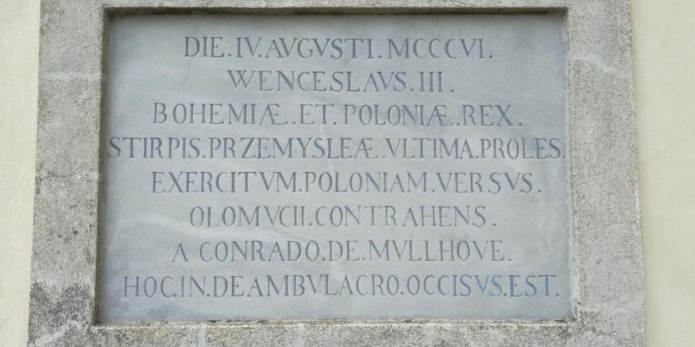 The Bloody Gallery: commemoration of the alleged place of murder of the last Czech king of the Přemyslid family - Wenceslas III.