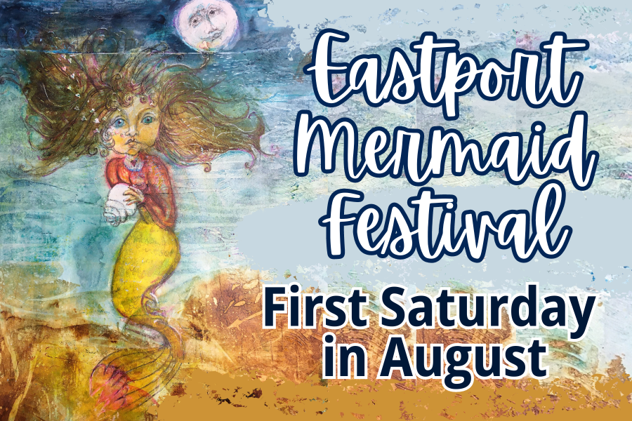 Eastport ArtFests 3rd Annual Mermaid Festival and Parade Visit Maine